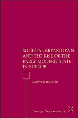 【预售】Societal Breakdown and the Rise of the Early Modern