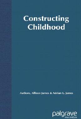 【预售】Constructing Childhood: Theory, Policy and Social