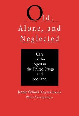 【预售】Old, Alone, and Neglected: Care of the Aged in the