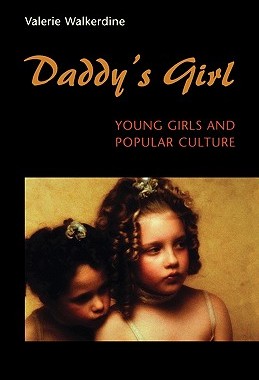 【预售】Daddy's Girl: Young Girls and Popular Culture
