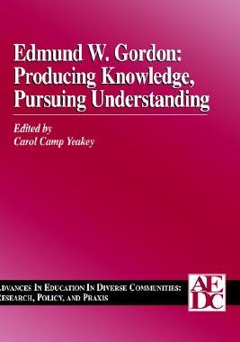 【预售】Edmund W. Gordon: Producing Knowledge, Pursuing