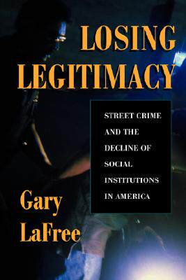 【预售】Losing Legitimacy: Street Crime and the Decline of