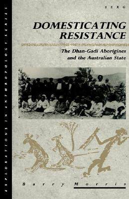 【预售】Domesticating Resistance: The Dhan-Gadi Aborigines