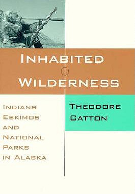 【预售】Inhabited Wilderness: Indians, Eskimos, and National