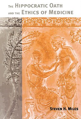 【预售】The Hippocratic Oath and the Ethics of Medicine