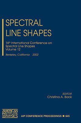 【预售】Spectral Line Shapes: Volume 12 - 16th International