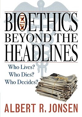 【预售】Bioethics Beyond the Headlines: Who Lives? Who Dies?