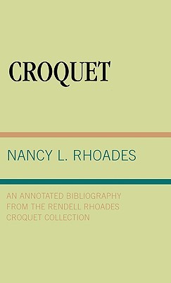 【预售】Croquet: An Annotated Bibliography from the Rendell
