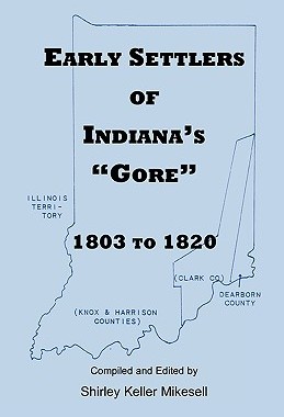 【预售】Early Settlers of Indiana's Gore, 1803-1820