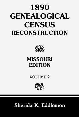 【预售】1890 Genealogical Census Reconstruction: Missouri