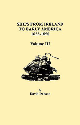 【预售】Ships from Ireland to Early America, 1623-1850.