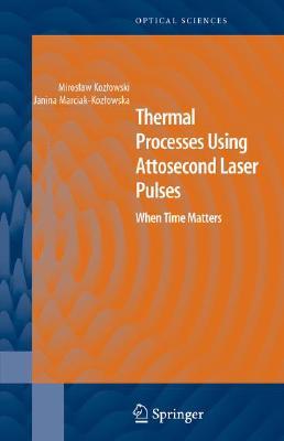 【预售】Thermal Processes Using Attosecond Laser Pulses: