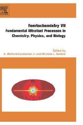 【预售】Femtochemistry VII: Fundamental Ultrafast Processes