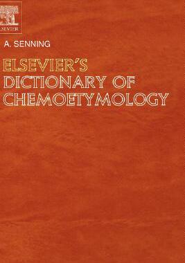 【预售】Elsevier's Dictionary of Chemoetymology: The Whies