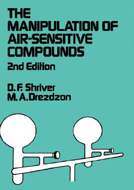 【预售】The Manipulation Of Air-Sensitive Compounds, 2Nd