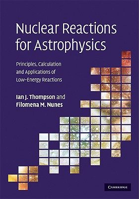 【预售】Nuclear Reactions for Astrophysics: Principles