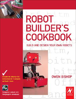 【预售】The Robot Builder's Cookbook: Build and Design Your