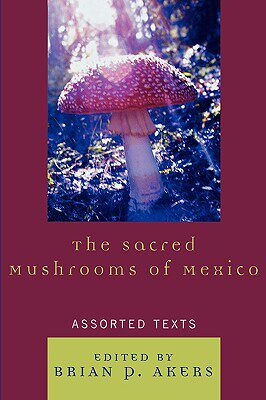 【预售】The Sacred Mushrooms of Mexico: Assorted Texts