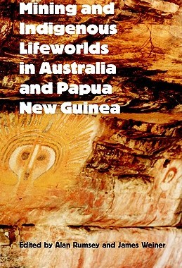 【预售】Mining and Indigenous Lifeworlds in Australia and