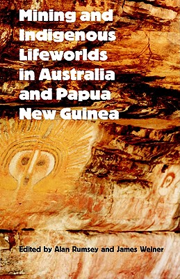 【预售】Mining and Indigenous Lifeworlds in Australia and