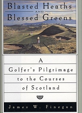 【预售】Blasted Heaths and Blessed Green: A Golfer's