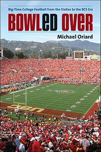 【预售】Bowled Over: Big-Time College Football from the