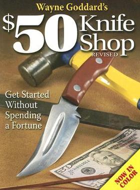 【预售】Wayne Goddard's $50 Knife Shop: Get Started Without