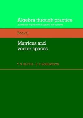 【预售】Algebra Through Practice: Volume 2, Matrices and