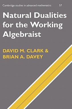 【预售】Natural Dualities for the Working Algebraist