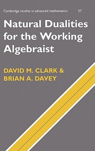【预售】Natural Dualities for the Working Algebraist