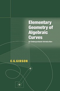 【预售】Elementary Geometry of Algebraic Curves: An