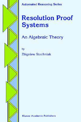 【预售】Resolution Proof Systems: An Algebraic Theory