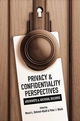 【预售】Privacy and Confidentiality Perspectives Archivists