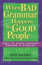 【预售】When Bad Grammar Happens to Good People: How to