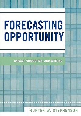 【预售】Forecasting Opportunity: Kairos, Production, and