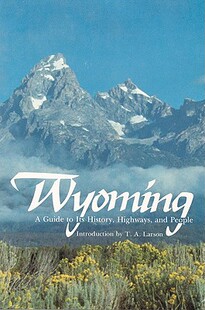 【预售】Wyoming: A Guide to Its History, Highways, and