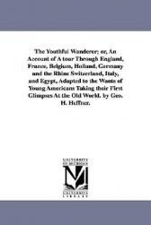 【预售】The Youthful Wanderer; Or, an Account of a Tour