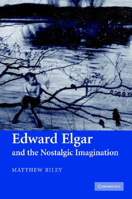 【预售】Edward Elgar and the Nostalgic Imagination