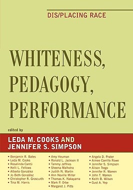 【预售】Whiteness, Pedagogy, Performance: Dis/Placing Race