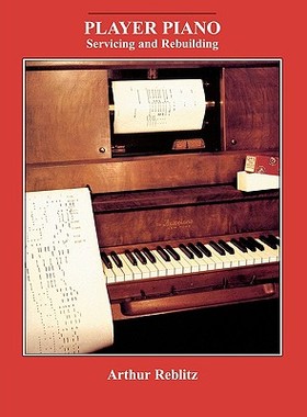 【预售】Player Piano: Servicing and Rebuilding