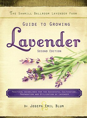 【预售】The Sawmill Ballroom Lavender Farm Guide to Growing