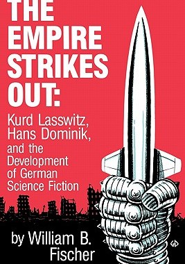 【预售】The Empire Strikes Out: Kurd Lasswitz, Hans Dominik