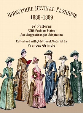 【预订】Directoire Revival Fashions 1888-1889: 57 Patterns