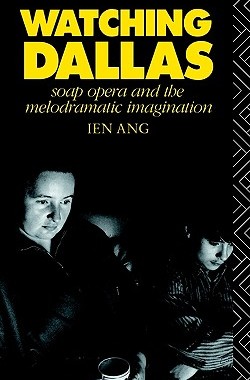 【预售】Watching Dallas: Soap Opera and the Melodramatic