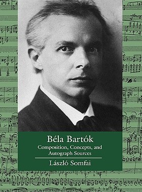 【预售】Ba?la Barta?k: Composition, Concepts, and Autograph