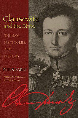 预订 【】Clausewitz and the State: The Man, His Theories, and