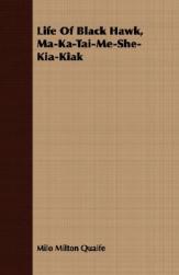 【预售】Life of Black Hawk, Ma-Ka-Tai-Me-She-Kia-Kiak