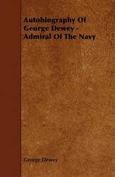 【预售】Autobiography of George Dewey - Admiral of the Navy