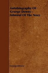 【预售】Autobiography of George Dewey - Admiral of the Navy