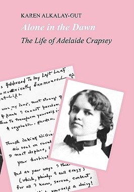 【预售】Alone in the Dawn: The Life of Adelaide Crapsey